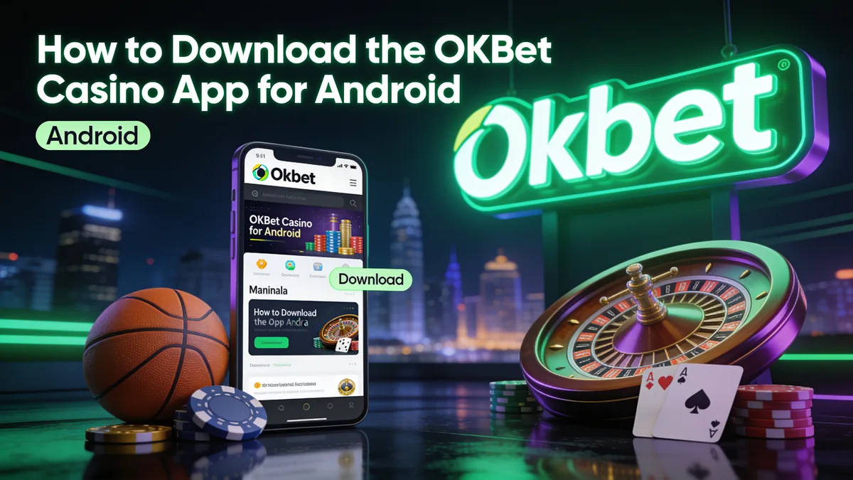 How to Download the OKBet Casino App for Android for players in the Philippines